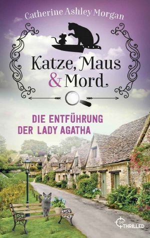 [Katzen mit der Spürnase 05] • Die Entführung der Lady Agatha